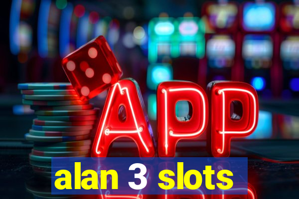 alan 3 slots